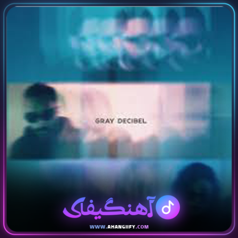 دانلود آهنگ Gray Decibel از تامارا - آهنگیفای